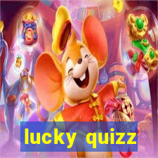 lucky quizz